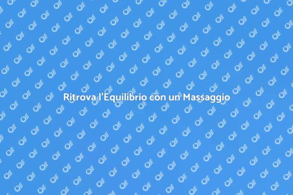 Riscopri il Benessere con un Massaggio