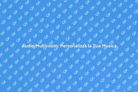 Sistema Audio Multiroom: Magia Sonora