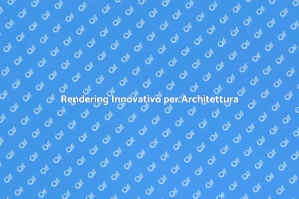 L'importanza del Rendering in Architettura
