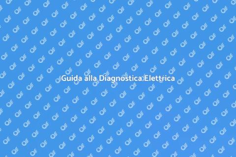 Diagnostica Anomalie Elettriche
