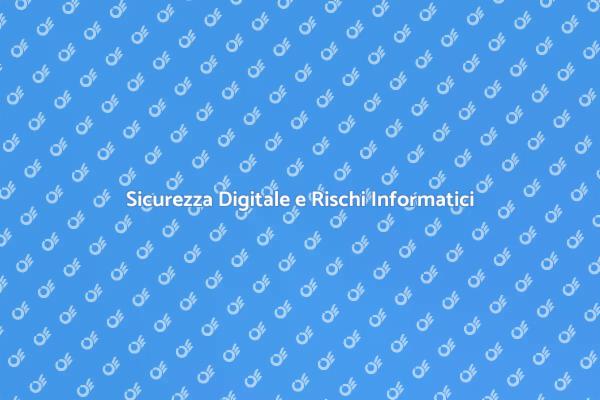 Sicurezza e Gestione dei Rischi