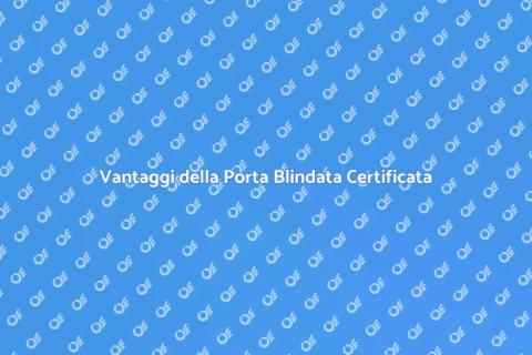 Porta Blindata Certificata per Sicurezza