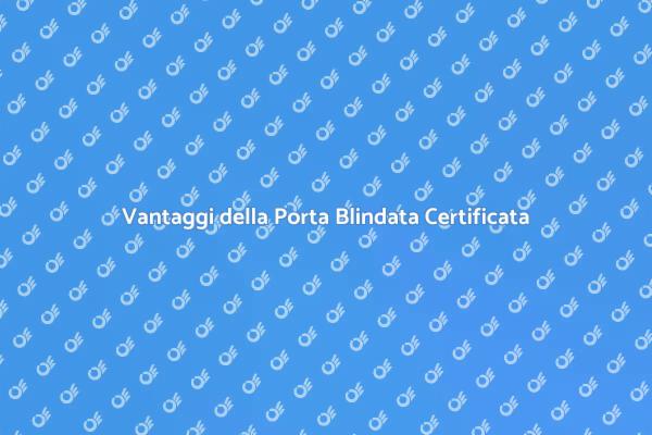 Proteggi la tua Casa con una Porta Blindata
