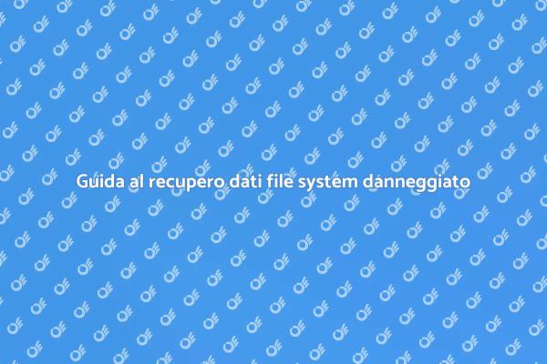 Come recuperare dati file danneggiato