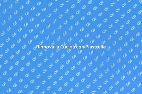 Installa Piastrelle in Cucina Facile