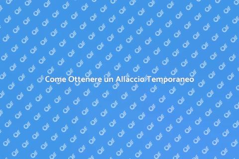 Allaccio Temporaneo: Guida Completa
