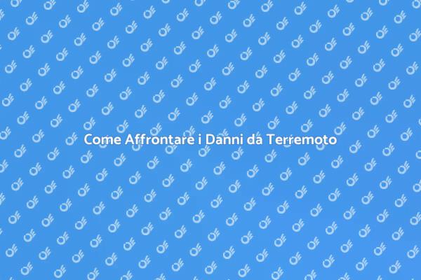 Danni da Terremoto: Come Prepararsi