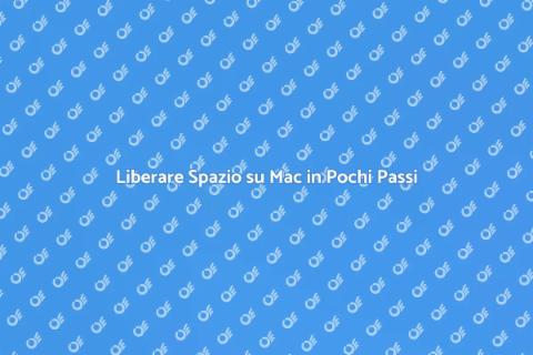 Ottimizzare Spazio su Mac Facile e Veloce