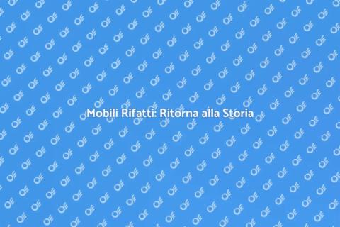 Rifacimento Mobili: Riscopri il Tuo Stile