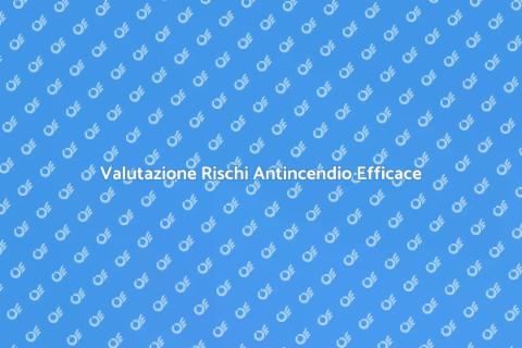 Piano di Valutazione Rischi Antincendio
