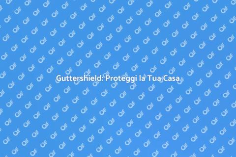 Installazione Guttershield Anti Foglie