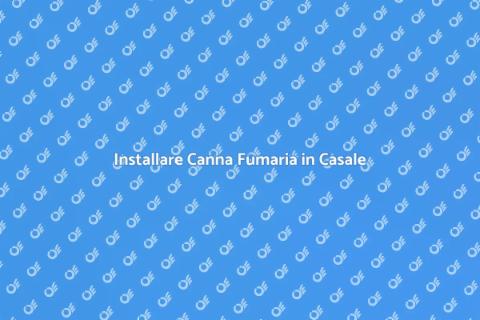 Canna Fumaria per Vecchi Casali