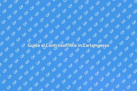 Costruire un Controsoffitto in Cartongesso