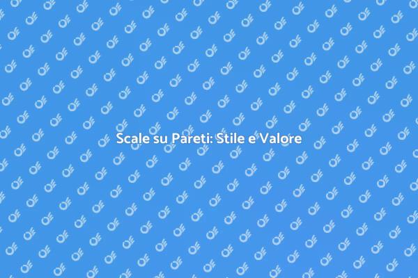 Scale su Pareti: Eleganza e Praticità
