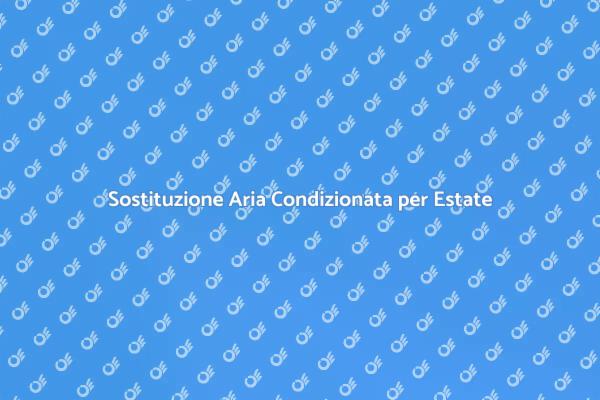 Aria Condizionata: Comfort Estivo Garantito