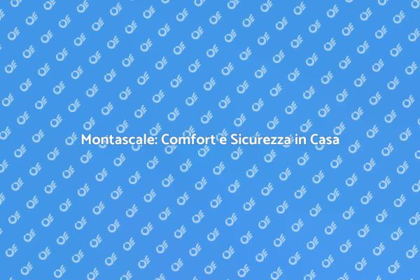 Montascale: La Chiave per la Mobilità