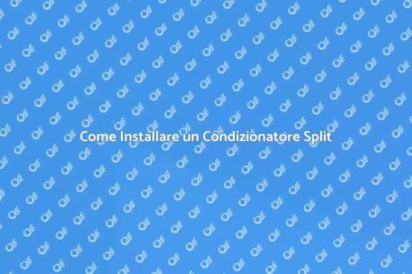 Installazione Facile di uno Split