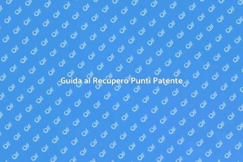 Recupero Punti Patente: Guida Pratica