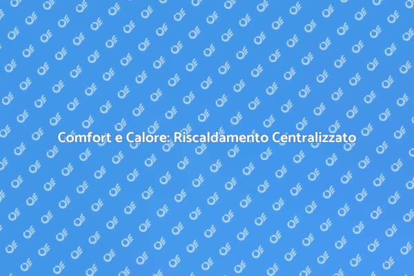 Riscaldamento Centralizzato Efficiente