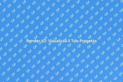 Render 3D: Progetta la Tua Casa