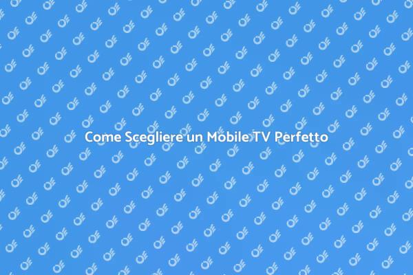 Guida all'Installazione di un Mobile TV