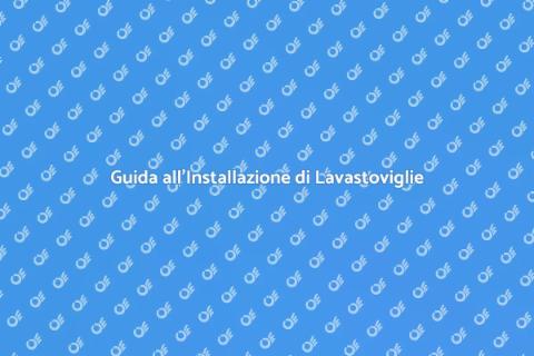 Installazione Lavastoviglie ad Incasso