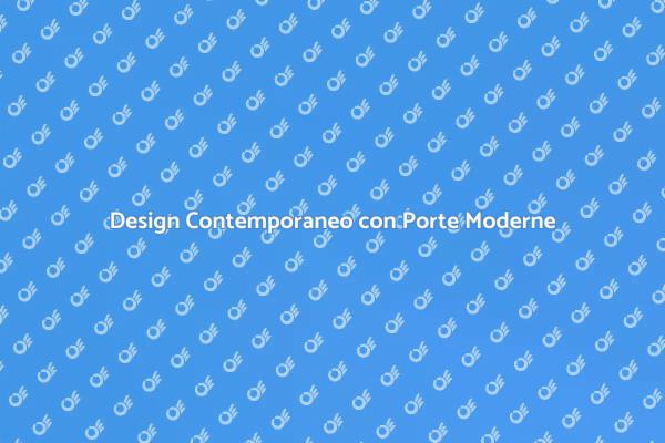 Trasforma il Tuo Spazio con Porte Contemporanee