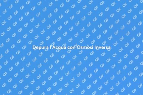 Impianto Osmosi Inversa: Acqua Pura