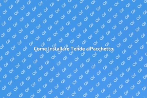 Tende a Pacchetto: Guida all'Installazione