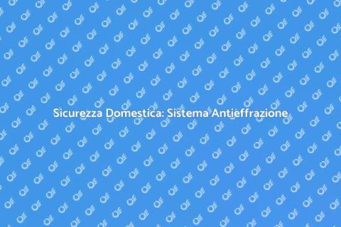 Installare un Sistema Antieffrazione