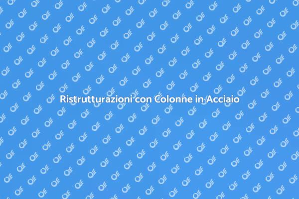 Trasforma gli Spazi con Colonne in Acciaio