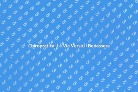 Trattamento Chiropratico per Benessere