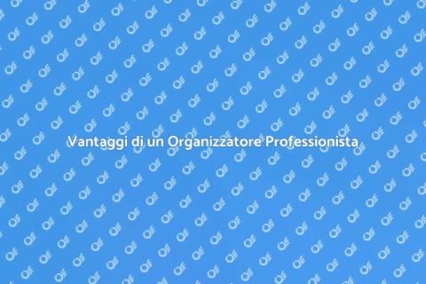 Assumere un Organizzatore Professionista