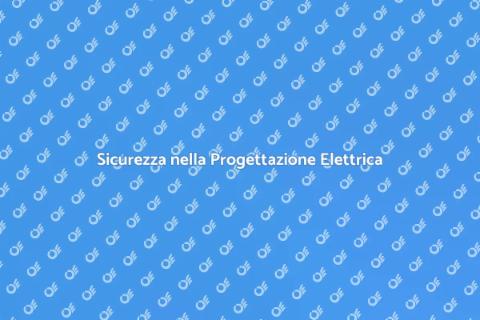 Progettazione Impianti Elettrici Sicura