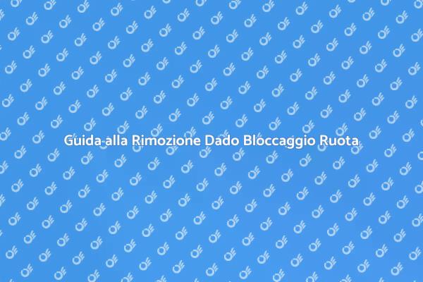 Come Rimuovere il Dado di Bloccaggio