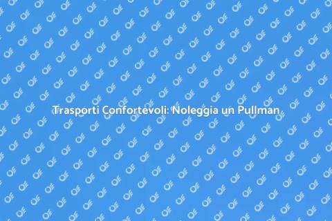 Noleggiare Pullman con Autista