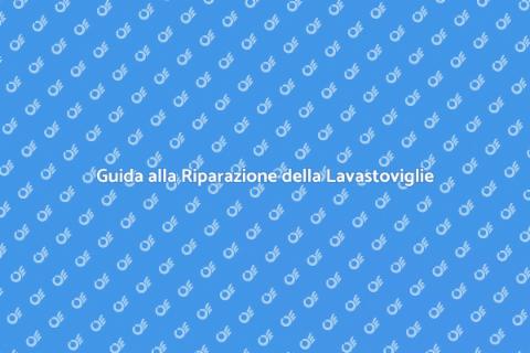Riparare la Lavastoviglie Facile
