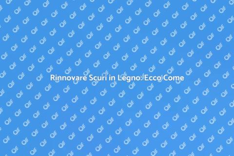 Rifinire Scuri in Legno: Guida Pratica