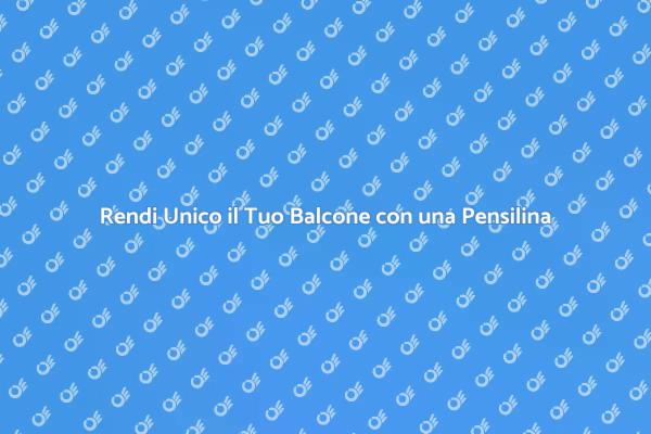 Trasforma il Tuo Balcone con una Pensilina