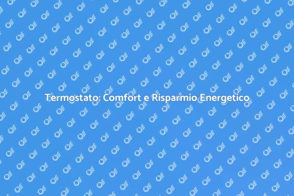 Migliora il Comfort con un Termostato