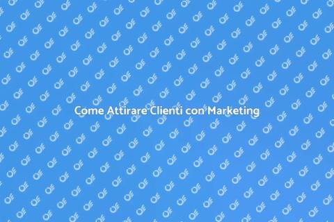 Marketing per Conquistare Clienti