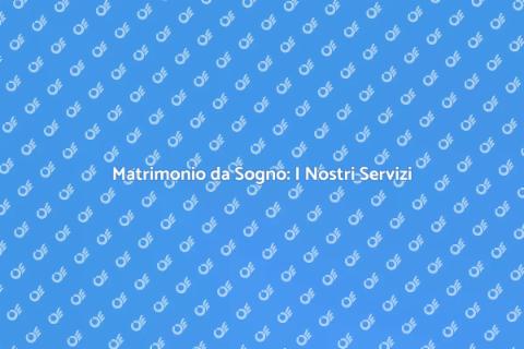 Servizi di Organizzazione Matrimoni