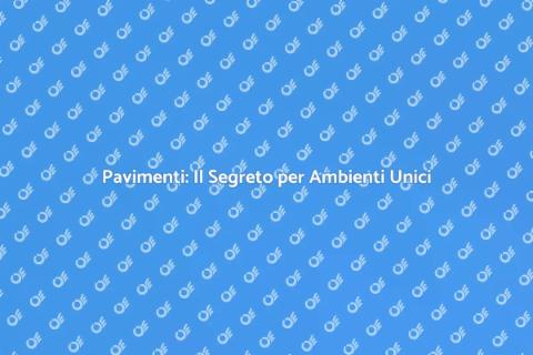 Pavimentazione: Trasforma la Tua Casa
