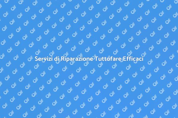 Riparazione Tuttofare: La Soluzione Ideale