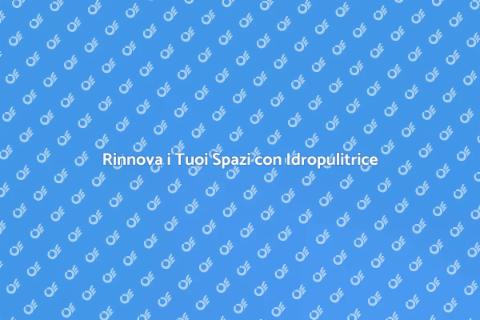 Pulizia Efficace con Idropulitrice
