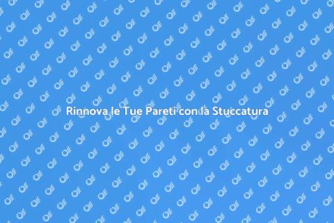 Stuccatura di Pareti Interne