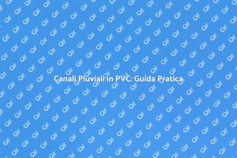 Installazione Canali Pluviali PVC
