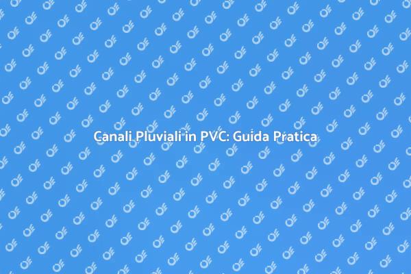 Installazione Efficiente di Canali Pluviali