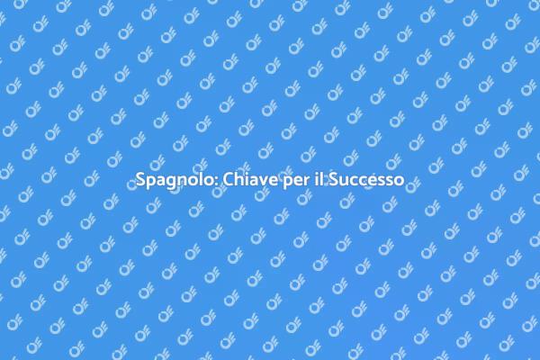 Il Vantaggio di Parlare Spagnolo