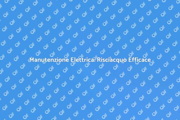 Risciacquo Elettrico: Mantieni Sicura Casa